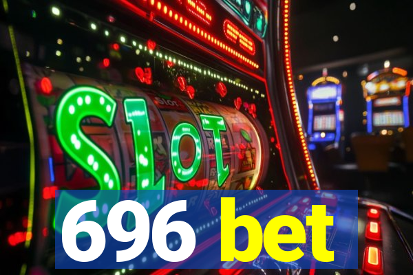 696 bet